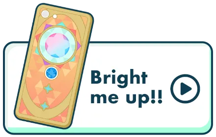 Bright me up!!