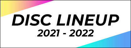 2021-2022 DISC LINE UP